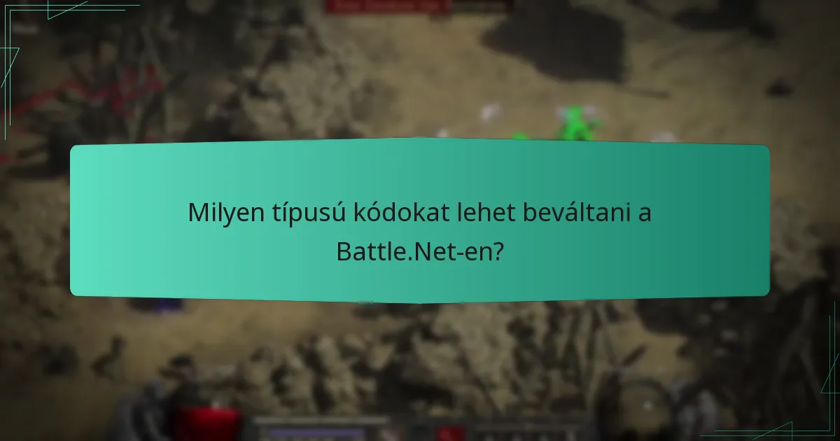 Milyen típusú kódokat lehet beváltani a Battle.Net-en?