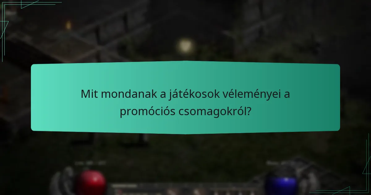 Mit mondanak a játékosok véleményei a promóciós csomagokról?
